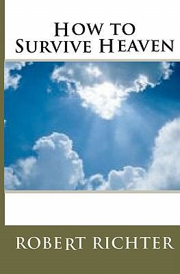How To Survive Heaven 1441456732 Book Cover