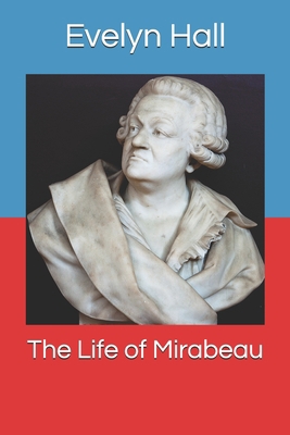 The Life of Mirabeau B088LD684W Book Cover