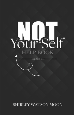 Not Your Self Help Book 1737927330 Book Cover