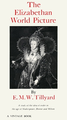 The Elizabethan World Picture: A Study of the I... 0394701623 Book Cover