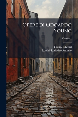 Opere di Odoardo Young; Volume 1 [Italian] 1172436142 Book Cover