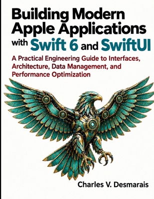 Building Modern Apple Applications with Swift 6... B0HJDD98MZ Book Cover