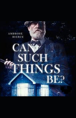 Can Such Things Be?: Illustrated Edition B0915H32W4 Book Cover