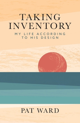 Taking Inventory: My Life According to His Design B0F9GRSV7N Book Cover