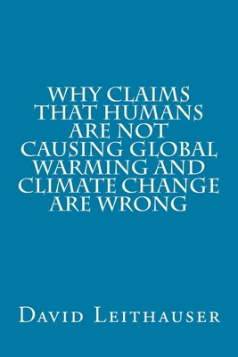 Why Claims That Humans Are Not Causing Global W... 1985323168 Book Cover