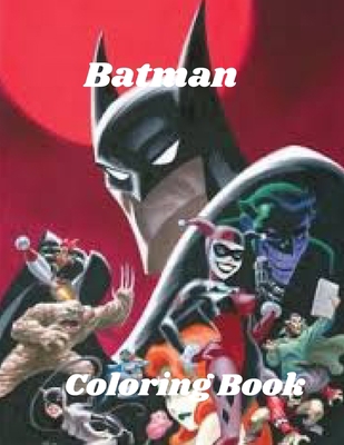Batman Coloring Book: Batman Coloring Book : Super Gift for Kids and Fans - Great Coloring Book with High Quality Images, for boys & girls. B08RC1PB4K Book Cover