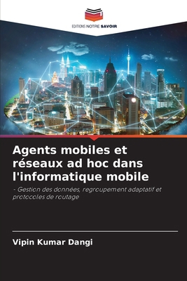 Agents mobiles et réseaux ad hoc dans l'informa... [French] 620794870X Book Cover