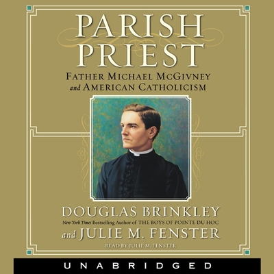 Parish Priest Lib/E: Father Michael McGivney an... B095GHZPGN Book Cover