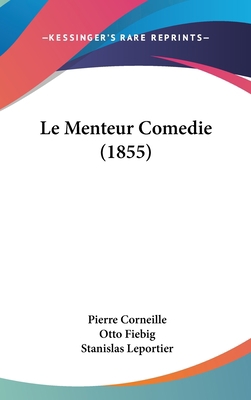 Le Menteur Comedie (1855) [French] 1160502722 Book Cover