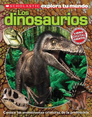 Scholastic Explora Tu Mundo: Dinosaurios: (span... [Spanish] 0545490839 Book Cover