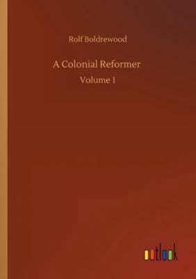 A Colonial Reformer: Volume 1 3752350717 Book Cover