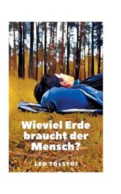 Wieviel Erde braucht der Mensch? [German] 3751916687 Book Cover
