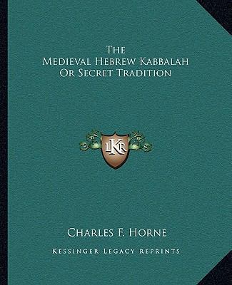 The Medieval Hebrew Kabbalah Or Secret Tradition 1162913452 Book Cover