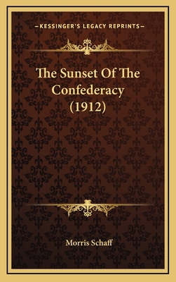The Sunset Of The Confederacy (1912) 1164224271 Book Cover