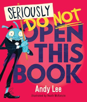 Seriously, Do Not Open This Book 1760458856 Book Cover