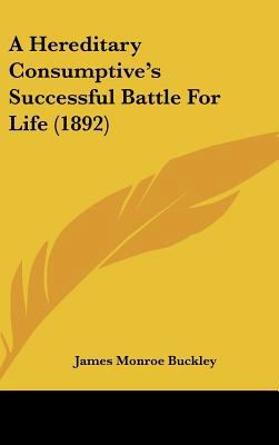 A Hereditary Consumptive's Successful Battle fo... 1161758119 Book Cover