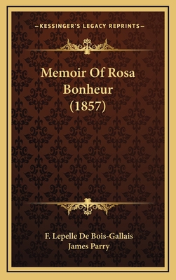 Memoir Of Rosa Bonheur (1857) 1168893399 Book Cover
