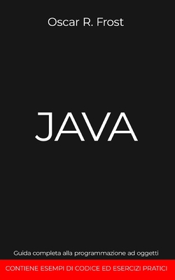 Java: Guida completa alla programmazione ad ogg... [Italian] B08F6JZ2WL Book Cover