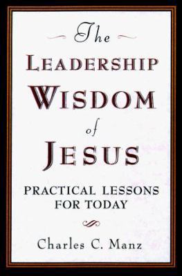 The Leadership Wisdom of Jesus: Practical Lesso... 1576750280 Book Cover