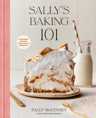 Sally's Baking 101: Foolproof Recipes from Easy... 0593581962 Book Cover