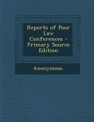 Reports of Poor Law Conferences - Primary Sourc... 1293013234 Book Cover