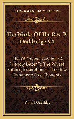 The Works of the Rev. P. Doddridge V4: Life of ... 1163558494 Book Cover