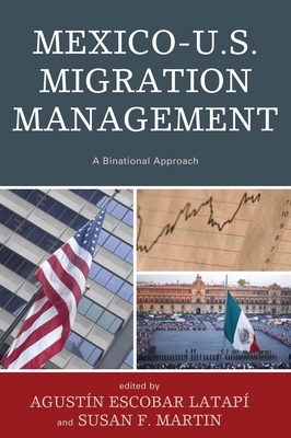 Mexico-U.S. Migration Management: A Binational ... 073912577X Book Cover