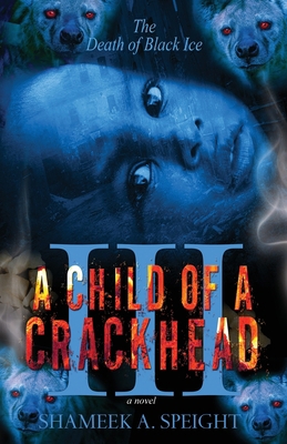 A Child OF A CrackHead III 1475005148 Book Cover