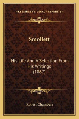 Smollett: His Life And A Selection From His Wri... 1165913410 Book Cover