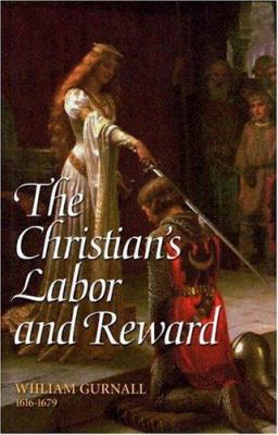 The Christian's Labor and Reward: A Sermon Prea... 1573581623 Book Cover