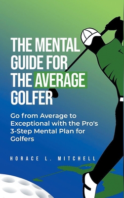 The Mental Guide for the Average Golfer B0DCYLD5QD Book Cover