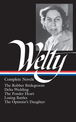 Eudora Welty: Complete Novels (Loa #101): The R... 188301154X Book Cover