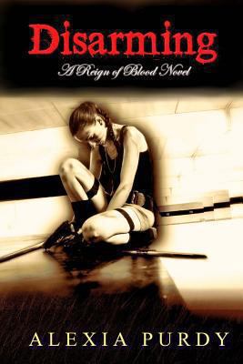 Disarming (Reign of Blood) 1482094789 Book Cover