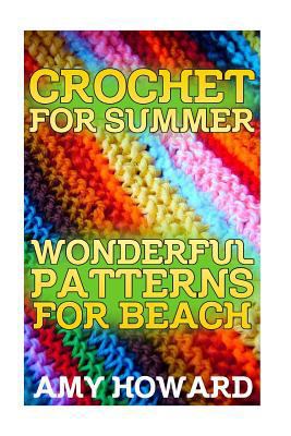 Crochet for Summer: Wonderful Patterns for Beac... 198611953X Book Cover