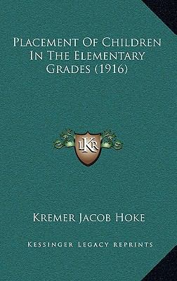 Placement Of Children In The Elementary Grades ... 1164118633 Book Cover