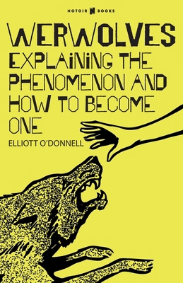 Werwolves: Explaining the phenomenon and how to... B08VYBPW55 Book Cover