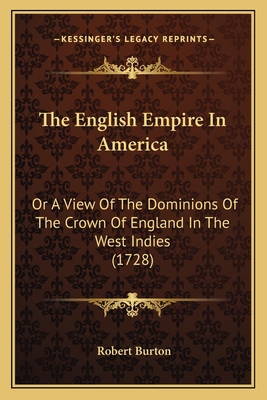 The English Empire In America: Or A View Of The... 1166298264 Book Cover