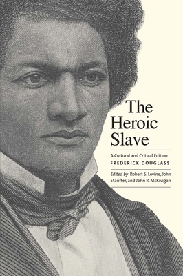 The Heroic Slave: A Cultural and Critical Edition 030018462X Book Cover