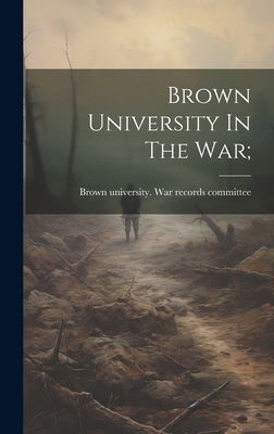 Brown University In The War; 1020173750 Book Cover