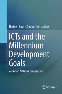 Icts and the Millennium Development Goals: A Un... 1489978542 Book Cover