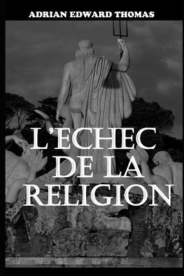 L'Échec de la Religion [French] 198064277X Book Cover