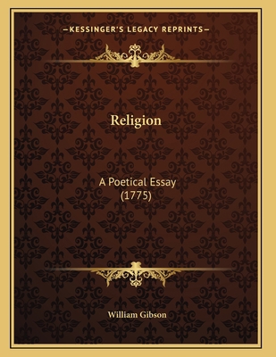 Religion: A Poetical Essay (1775) 1164145460 Book Cover