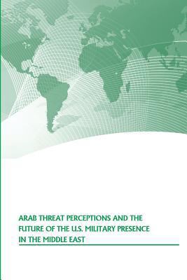 Arab Threat Perceptions and the Future of the U... 1533158894 Book Cover