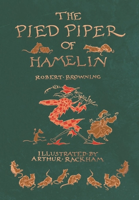 The Pied Piper of Hamelin - Illustrated by Arth... 1447477944 Book Cover