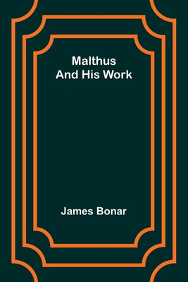 Malthus and his work 9356715866 Book Cover