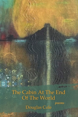 The Cabin at the End of the World 1963115066 Book Cover