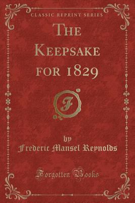 The Keepsake for 1829 (Classic Reprint) 1396851615 Book Cover