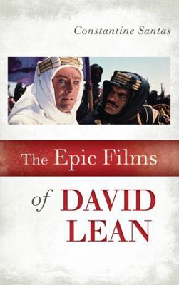 The Epic Films of David Lean 0810882108 Book Cover