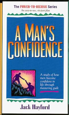 A Man's Confidence: A Study of How Men Become C... 0785277919 Book Cover