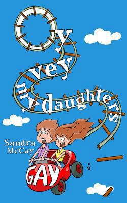 Oy Vey My Daughter's Gay 1518795714 Book Cover